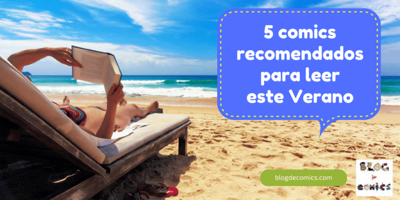 5 cómics recomendados para leer este verano