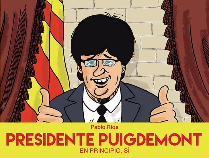 Presidente Puigdemont, de Pablo Ríos (Novedad Sapristi Cómic)