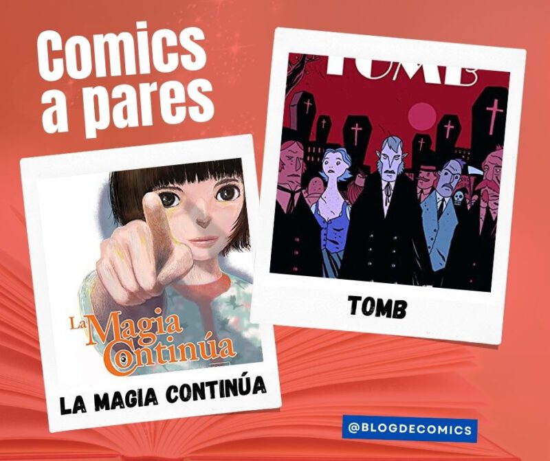 Comics a pares: La Magia continúa y Tomb