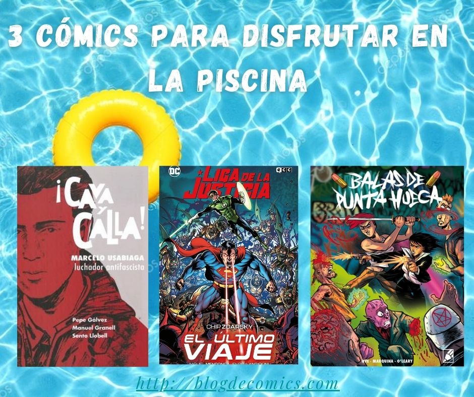 3 cómics para disfrutar en la piscina: Liga de la Justicia: el último viaje, Balas de punta hueca y ¡Calla y Cava!