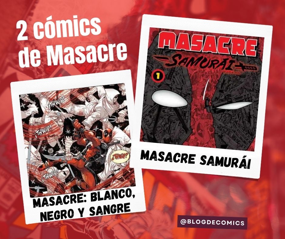 Dos cómics de Masacre: Masacre Samurái y Masacre Blanco, Negro y Sangre