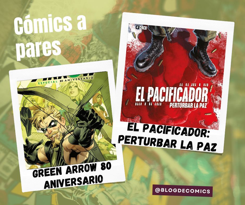 Comics a pares Green Arrow Especial 80 aniversario y El Pacificador perturbar la paz