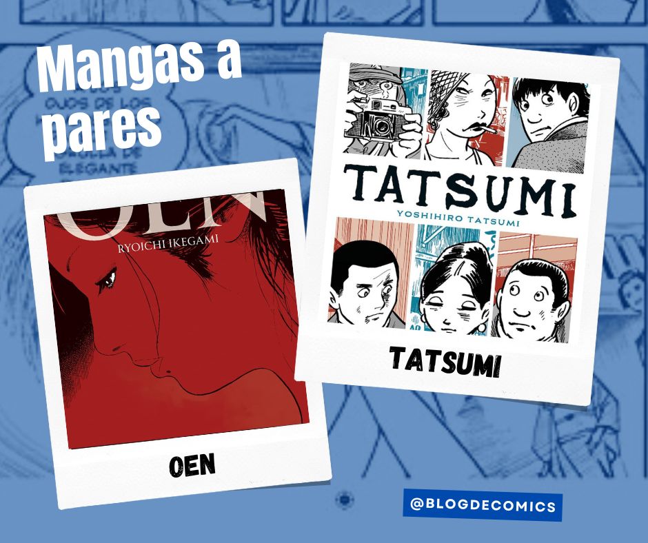 Dos mangas Tatsumi y Oen