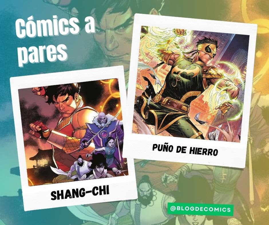 Comics a pares: Puño de Hierro y Shang-Chi