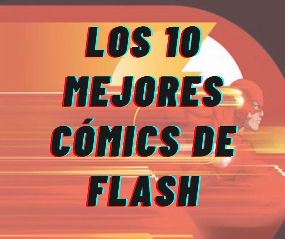 Los 10 mejores cómics de Flash que todo fan debe leer