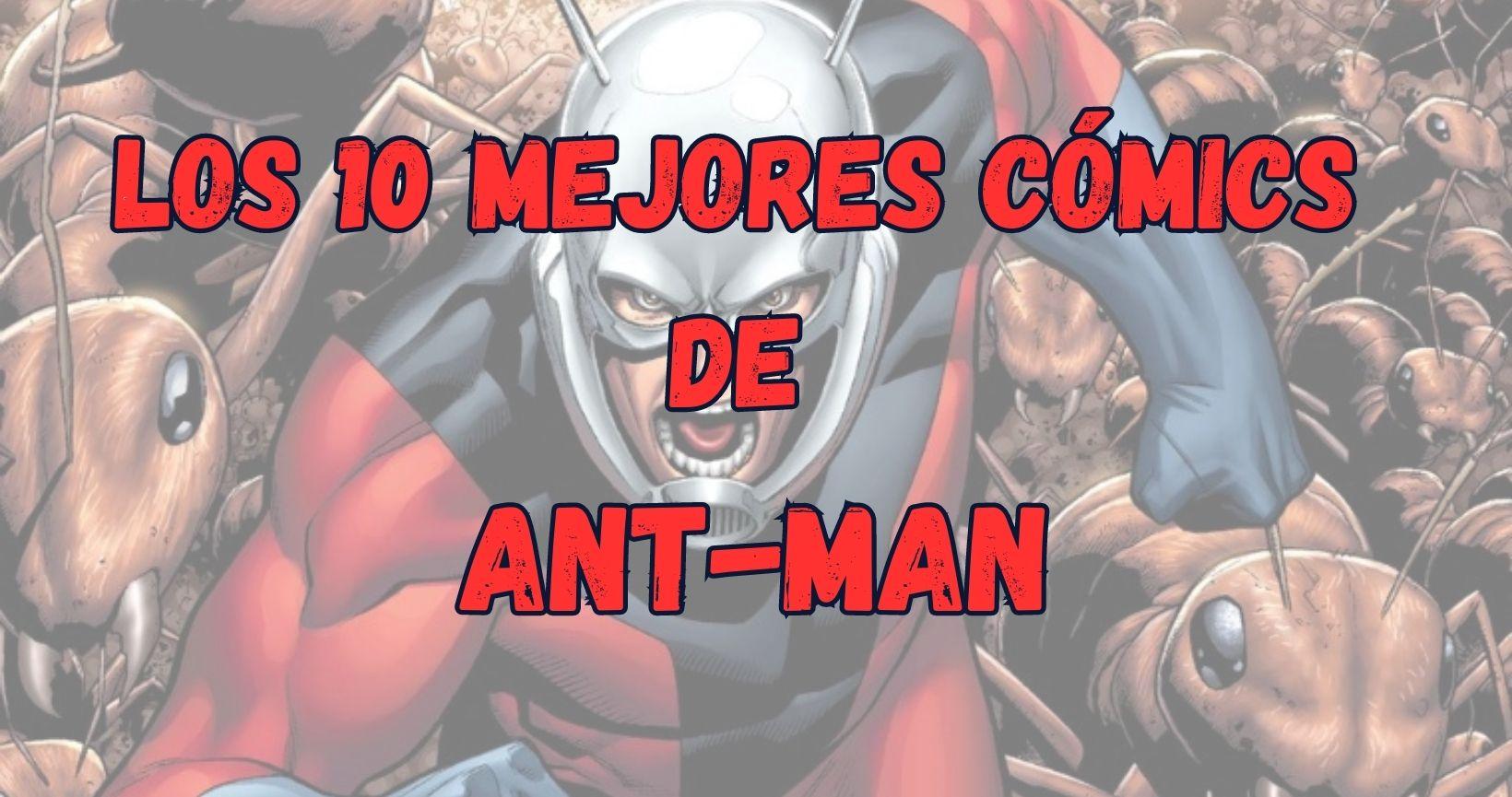 Los 10 mejores cómics de Ant-Man (Hombre Hormiga)