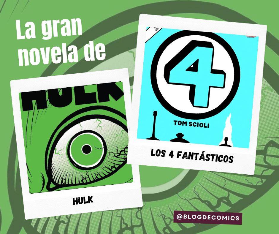 Entre gigantes y héroes: Doble reseña de ‘La gran novela de Los 4 Fantásticos’ y ‘La gran novela de Hulk’ 
