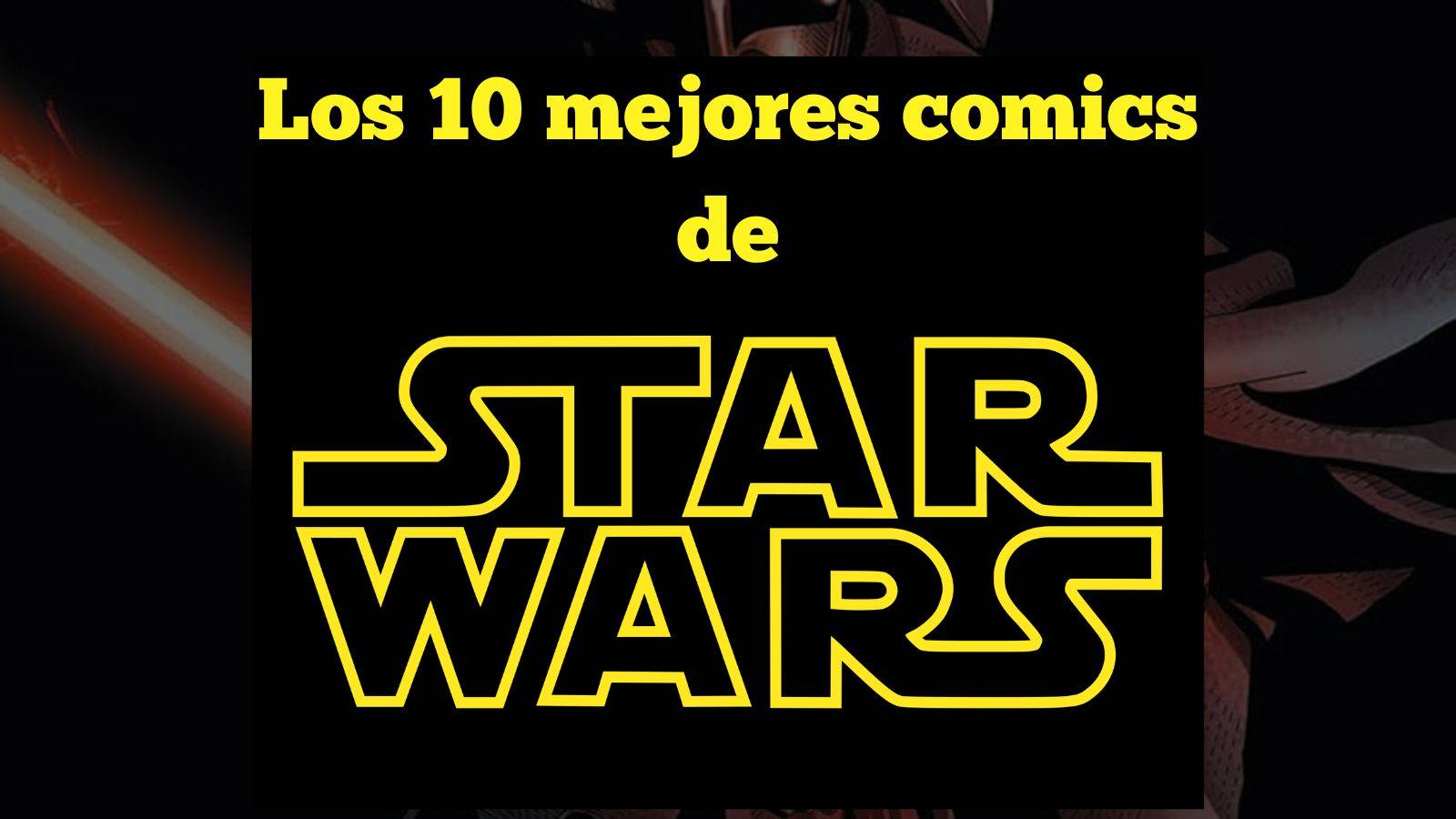 Viaje a una galaxia de muy lejana: Los 10 mejores cómics de Star Wars