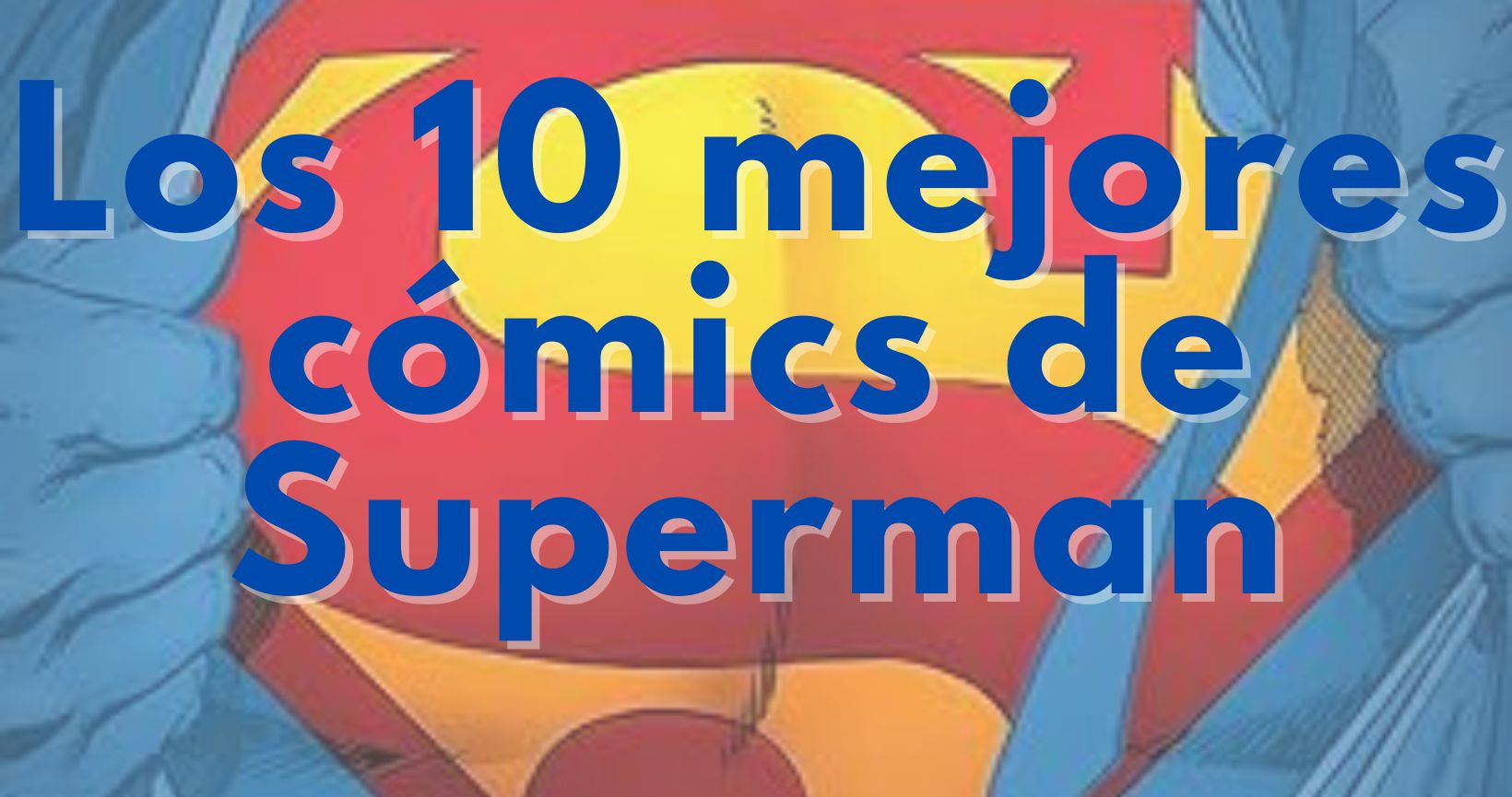 los 10 mejores comics de superman