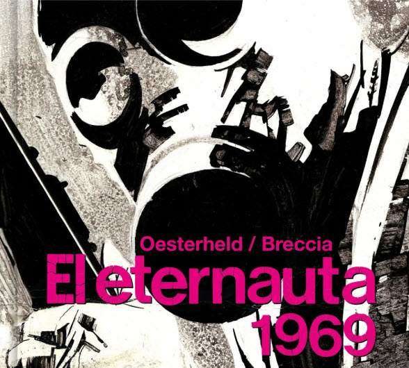 El Eternauta 1969: la obra maestra política y visual de Oesterheld y Breccia inédita en España